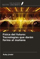 FíSica Del Futuro: TecnologíAs Que DaráN Forma Al MañAna Ruby Jindal Taschenbuch