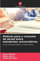 Motivos Para O Consumo De áLcool Entre Estudantes UniversitáRios Karen Murillo
