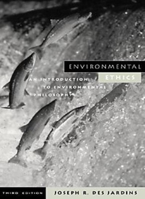 Environmental Ethics: An Introduction to Environmental Philoso ,