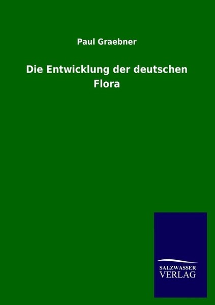 Die Entwicklung Der Deutschen Flora Paul Graebner-image