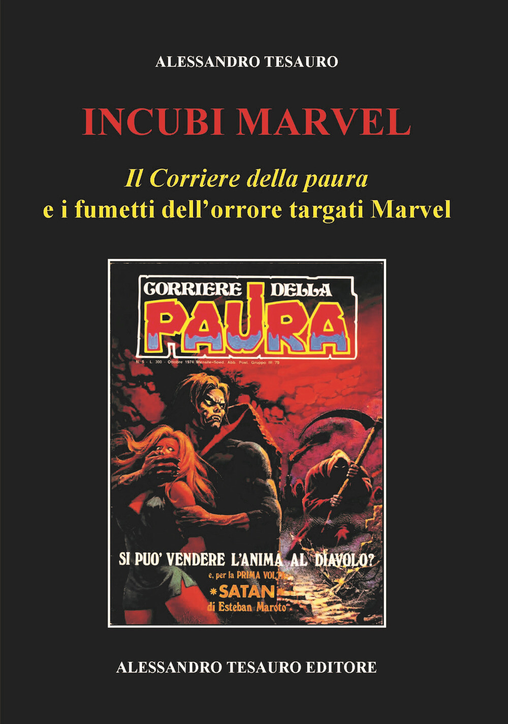 Libri Alessandro Tesauro - Incubi Marvel. Il Corriere Della Paura E I Fumetti De