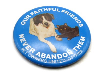 Pet Owners United-Ottawa Button Our Faithful Friends Never Abandon Them