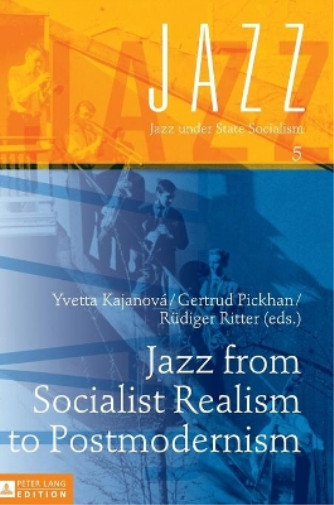 Thumbnail - Yvetta Kajanová Jazz From Socialist Realism To Postmodernism