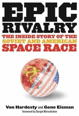 Epic Rivalry: The Inside - Hardcover, by Hardesty Von; Eisman - Very Good b