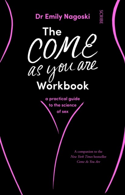 The Come As You Are Workbook by Dr Emily Nagoski (Paperback Book)