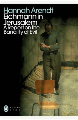 Eichmann in Jerusalem: A Report on the Banality of Evil by Hannah Arendt (Englis