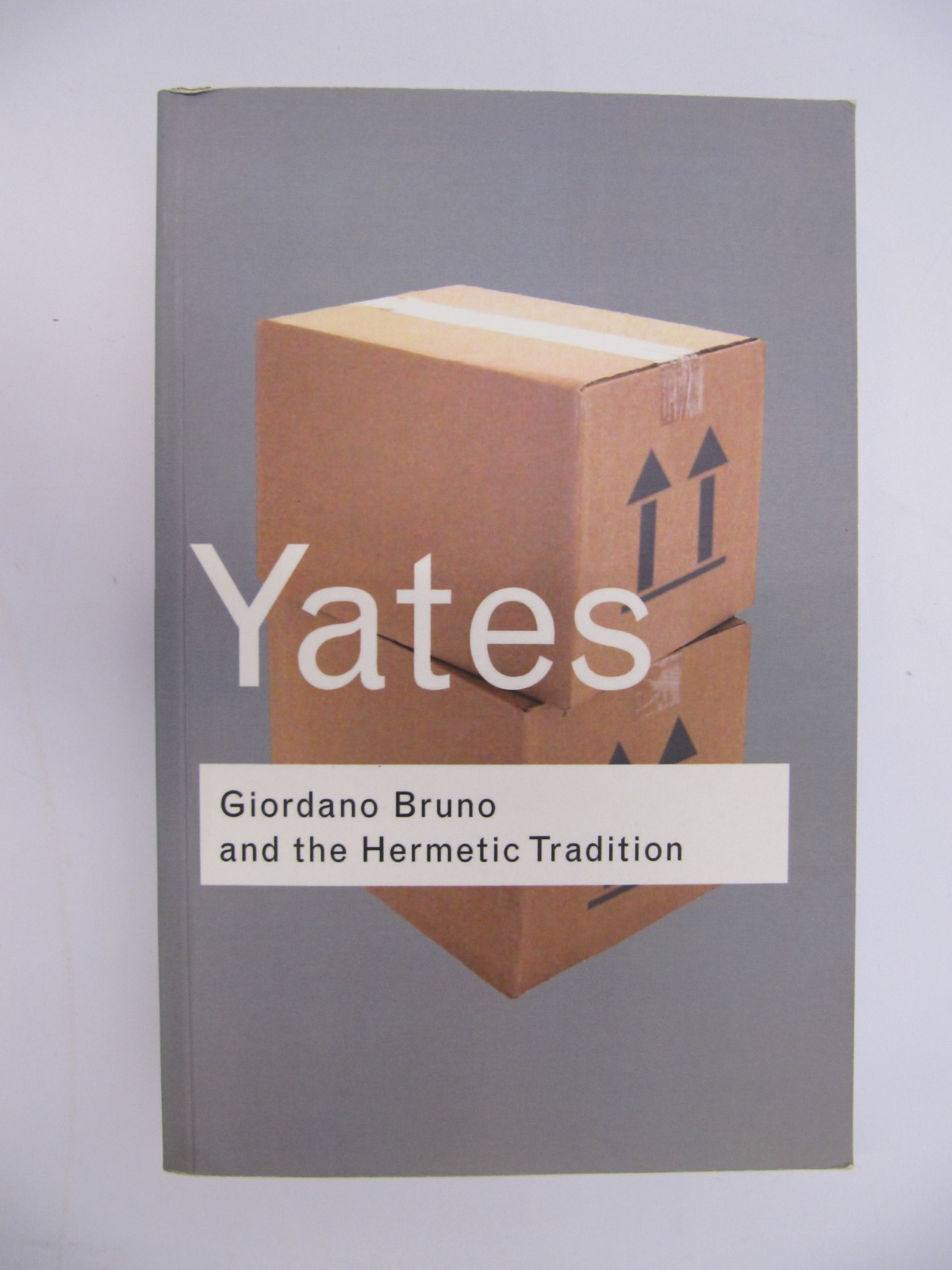 Giordano Bruno and the Hermetic Tradition by Frances Yates (2002)
