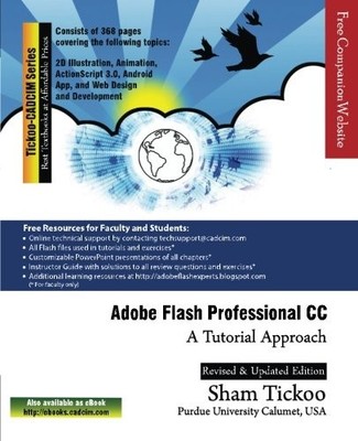 ADOBE FLASH PROFESSIONAL CC: A TUTORIAL APPROACH By Purdue Sham Tickoo Univ.