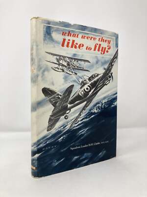 What Were They Like to Fly? by D H Clarke First 1st Edition VG HC 1964