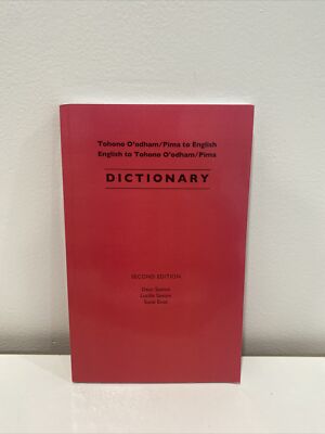 Tohono O'odham/Pima to English, English to Tohono O'odham/Pima Dictionary