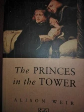 The Princes in the Tower By ALISON WEIR. 9780712657099