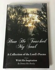 How He Touched My Soul Lord's Poems by Donna Hix Bewley - SIGNED