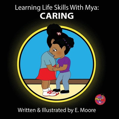Learning Life Skills with Mya Caring E. Moore Taschenbuch Englisch 2009 Mya Kids