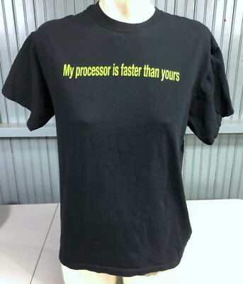 My Processor Is Faster Than Yours Computer Medium Mens T-Shirt