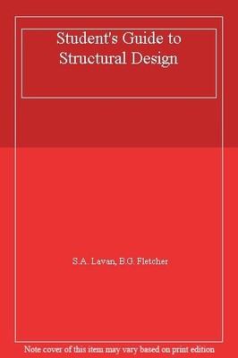 Student's Guide to Structural Design,S.A. Lavan, B.G. Fletcher