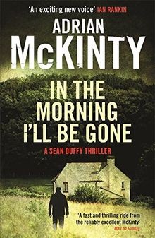 In the Morning Ill be Gone: Sean Duffy 3 (Detect... | Buch | Zustand akzeptabel