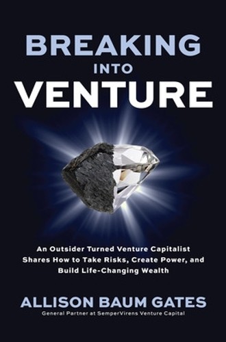 Breaking into Venture: An Outsider Turned Venture Capitalist ... - 9781264698943