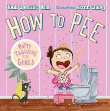 How to Pee: Potty Training for Girls - Hardcover - VERY GOOD