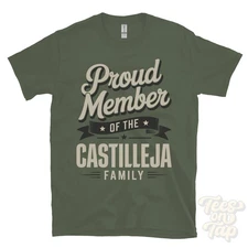 PROUD MEMBER OF THE CASTILLEJA FAMILY T-SHIRT surname name heritage ancestry