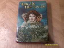 For Us the Living- Antonia Van-Loon 1976 336 Pages 6 x 81/2"-Civil War Novel