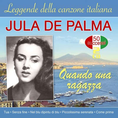 Jula De Palma Quanda una ragazza - Leggende della canzone italiana - 50 suc (CD)