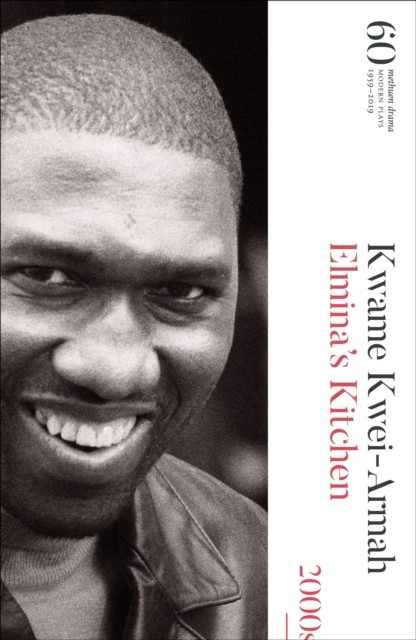 Elmina's Kitchen 60 Years of Modern Plays by Kwame Kwei-Armah (Hardback Book)