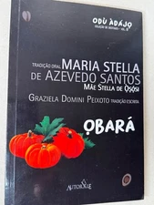 Candomble Brazil Diaspora Odu Adajo OBARA Vol 4;  Mae Stella Opo Afonja
