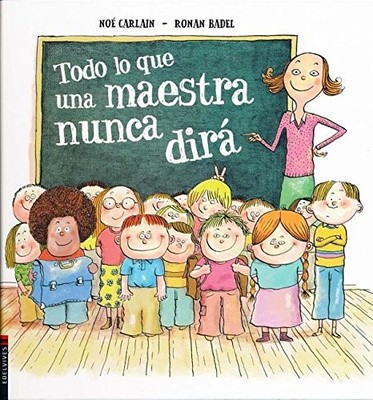 LO QUE UNA MAESTRA NUNCA TE DIRA (SPANISH EDITION) By Noe Carlain & Edelvives