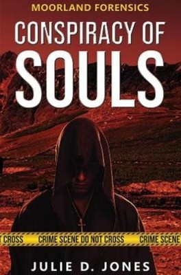 Julie D. Jones Moorland Forensics - Conspiracy of Souls (Taschenbuch)