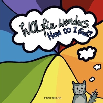 Wolfie wonders: How do I feel? by Etsu Taylor PAPERBACK 9798387678707