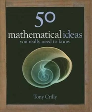 50 Mathematics Ideas You Really Need To Know (50 ideas) - Hardcover - GOOD