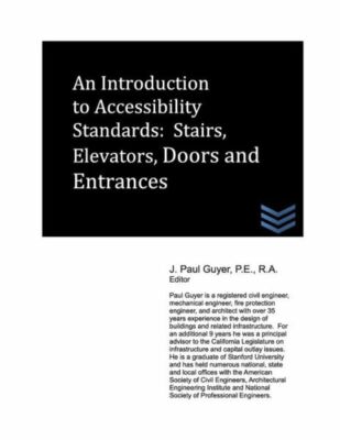 An Introduction To Accessibility Standards: Stairs, Elevators, Doors And En...