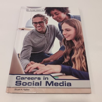 Careers in Social Media (E-Careers) By Stuart A. Kallen