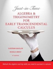 Just-in-Time : Algebra and Trigonometry for Early Transcendentals Calculus, P...
