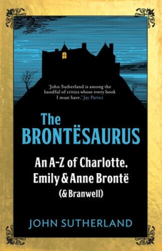 Thumbnail - The Brontesaurus: An A–z Of Charlotte, Emily And Anne Brontë (and