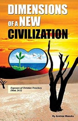 Dimensions of a New Civilization: - Paperback, by Masuku Andrew - Very Good