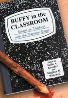 Buffy In The Classroom | Essays On Teaching With The Vampire Slayer | Buch
