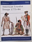 Osprey Men-at-Arms 450: American Loyalist Troops 1775–84, By Rene Chartrand