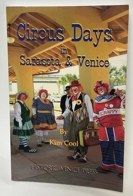#ad Circus Days in Sarasota and Venice by Kim Cool SIGNED 2004 Paperback $24.99