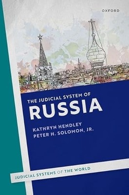 The Judicial System of Russia Prof Kathryn Hendley 9780198875246
