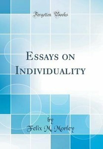 Essays on Individuality. Essay topics and examples of research paper about Individuality essays on individuality