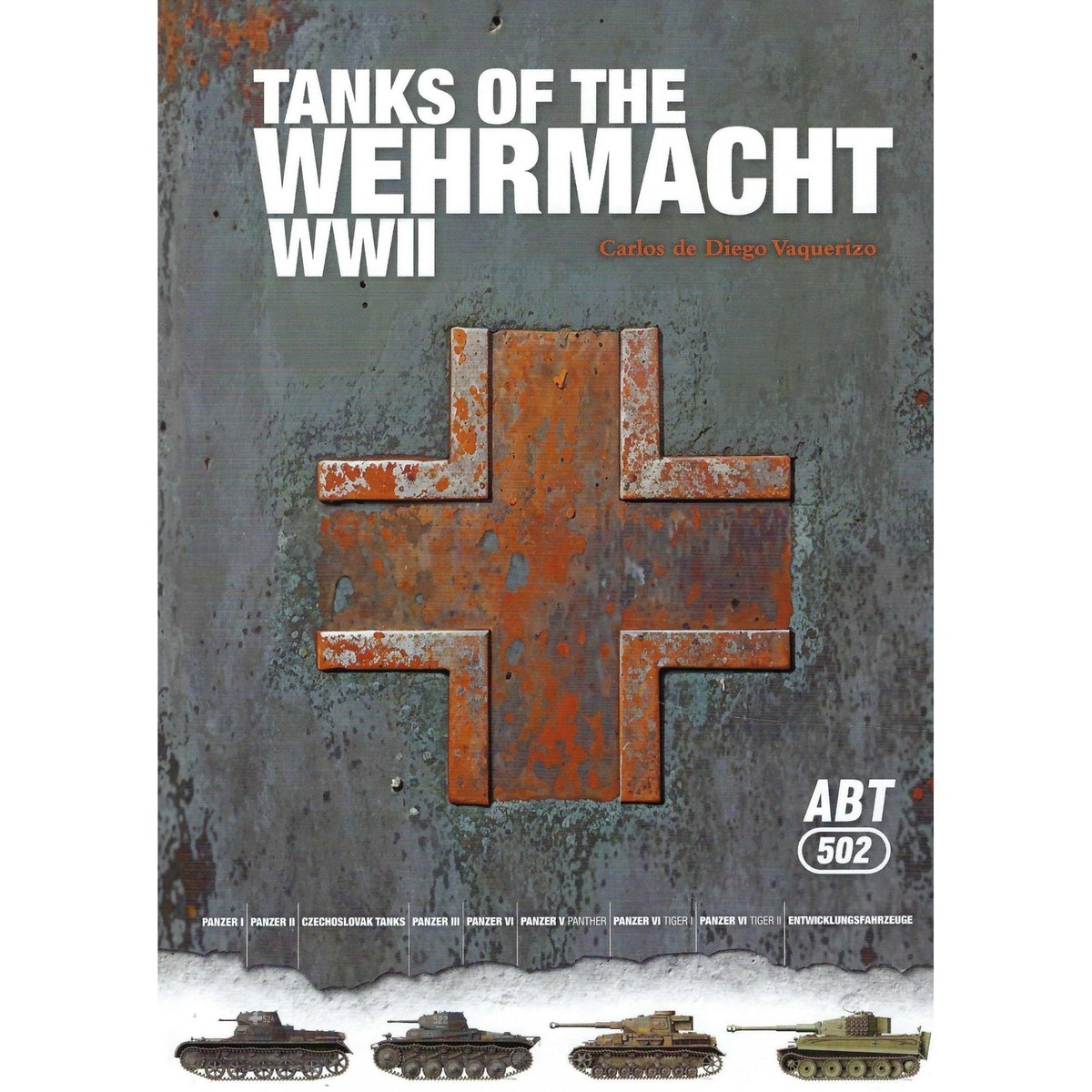 洋書 Tanks of the Wehrmacht WWII ABT 502 TANKS OF THE WEHRMACHT WWII by Abteilung 502 | eBay