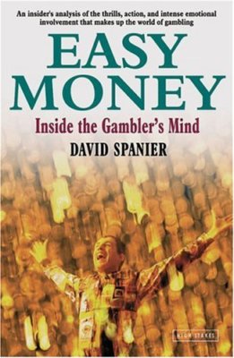 Easy Money: Inside the Gambler's Mind,David Spanier- 9781843440291