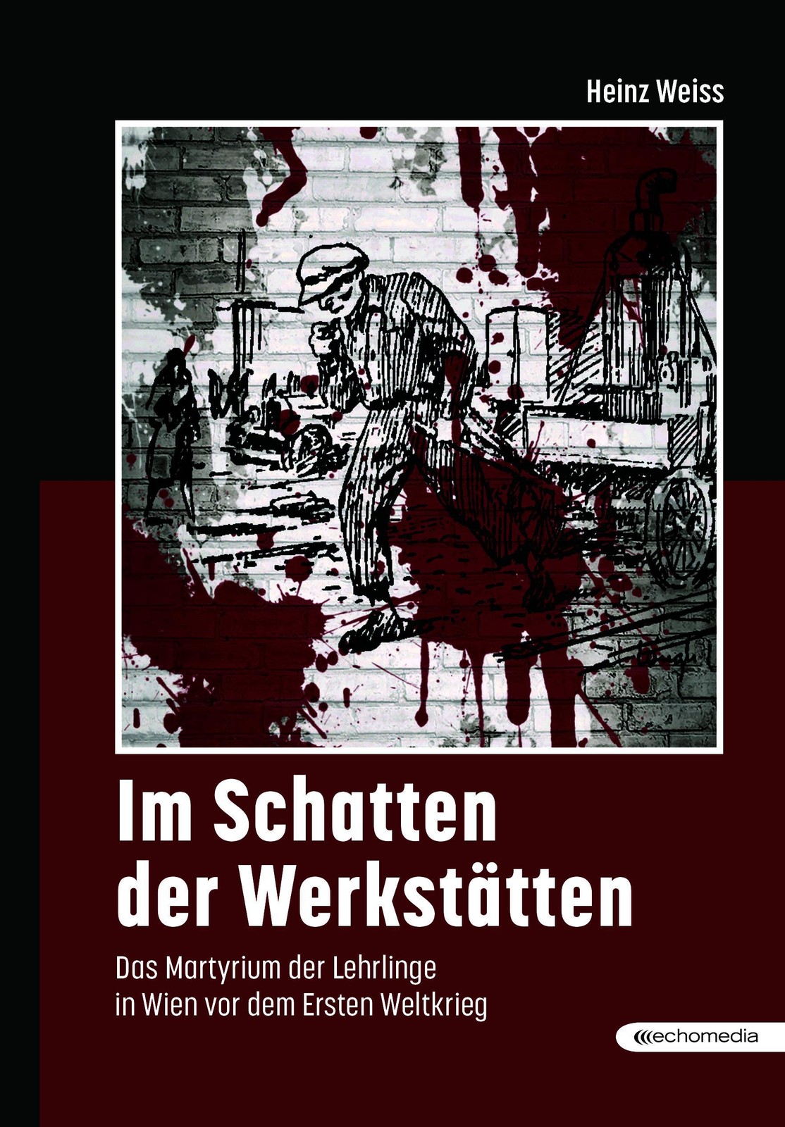 Im Schatten der Werkstätten Heinz Weiss