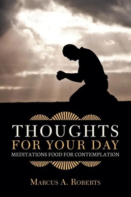 Thoughts for Your Day Meditations Food for Contemplation Marcus A. Roberts Buch