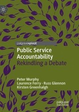 Public Service Accountability: Rekindling a Debate by Murphy, Peter [Paperback]