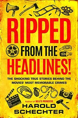 Ripped from the Headlines!: The Sho..., Schechter, Haro