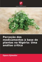 PerceçãO Dos Medicamentos à Base De Plantas Na NigéRia: Uma AnáLise CríTica Opar