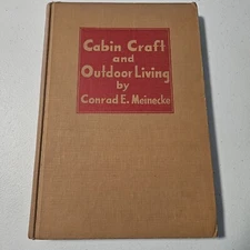 Cabin craft and Outdoor Living by Conrad E. Meinecke 1947 Hardcover Book 