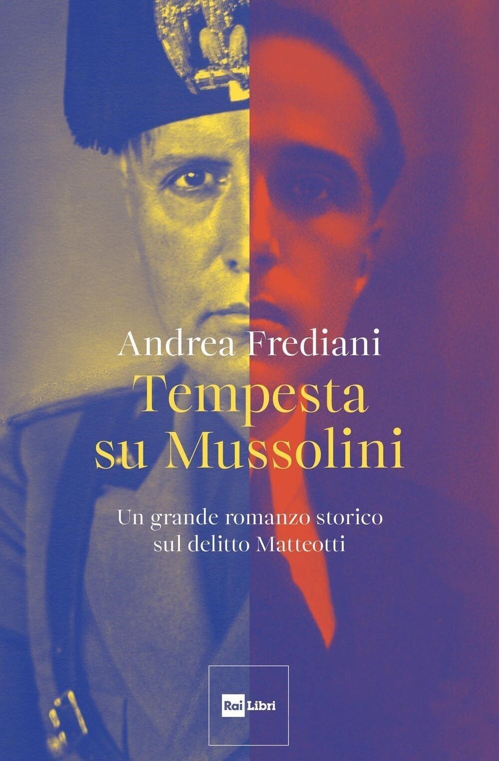 Libri Andrea Frediani - Tempesta Su Mussolini. Un Grande Romanzo Storico Sul Del